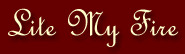 Lite My Fire