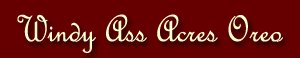 Windy Ass Acres Oreo